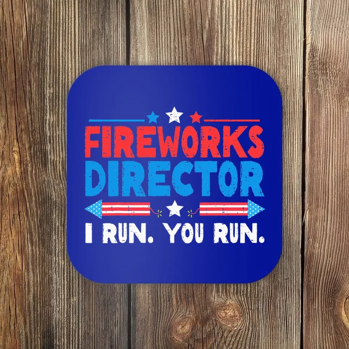 Fireworks Director I Run You Run 4th Of July Coaster