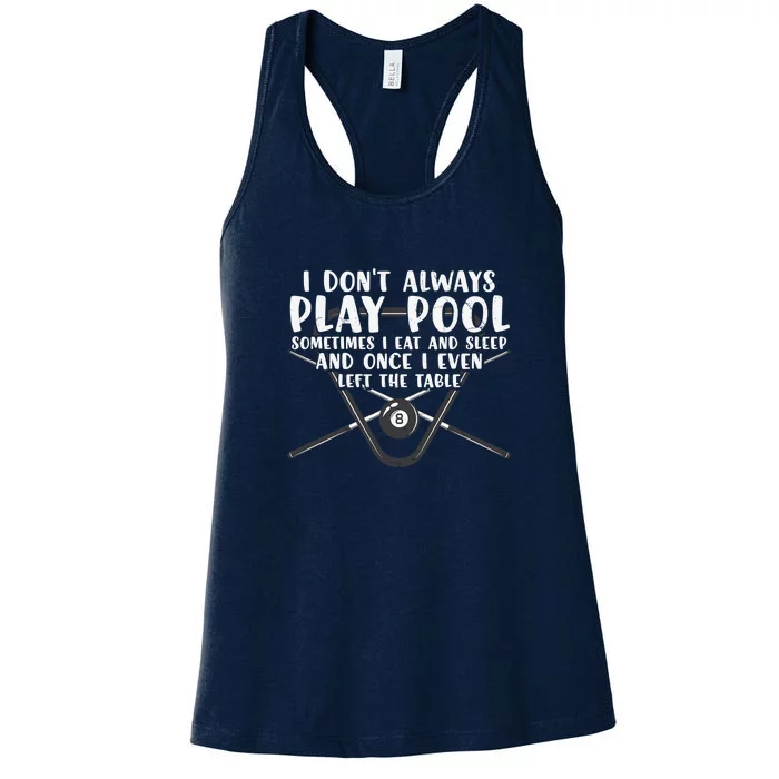 Father's Day I Don't Always Play Pool Billiards Player Gift For Dad Women's Racerback Tank