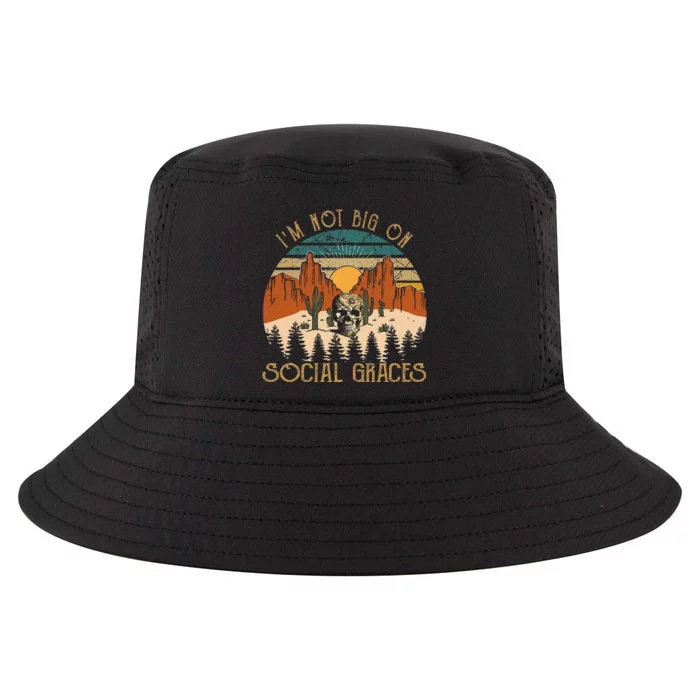 Funny Design IM Not Big On Social Graces Love Country Music Cool Comfort Performance Bucket Hat