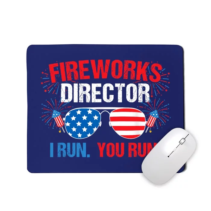 Fireworks Director I run. You run. 4th of July Mousepad