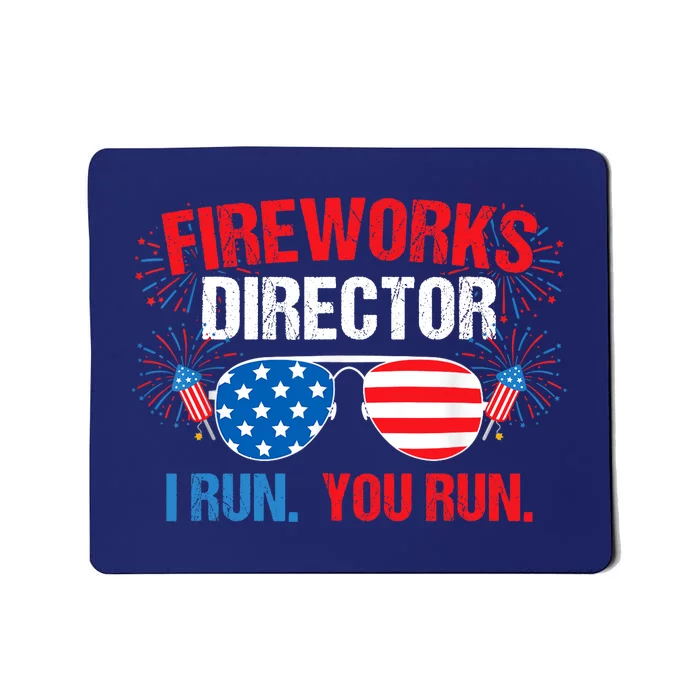 Fireworks Director I run. You run. 4th of July Mousepad