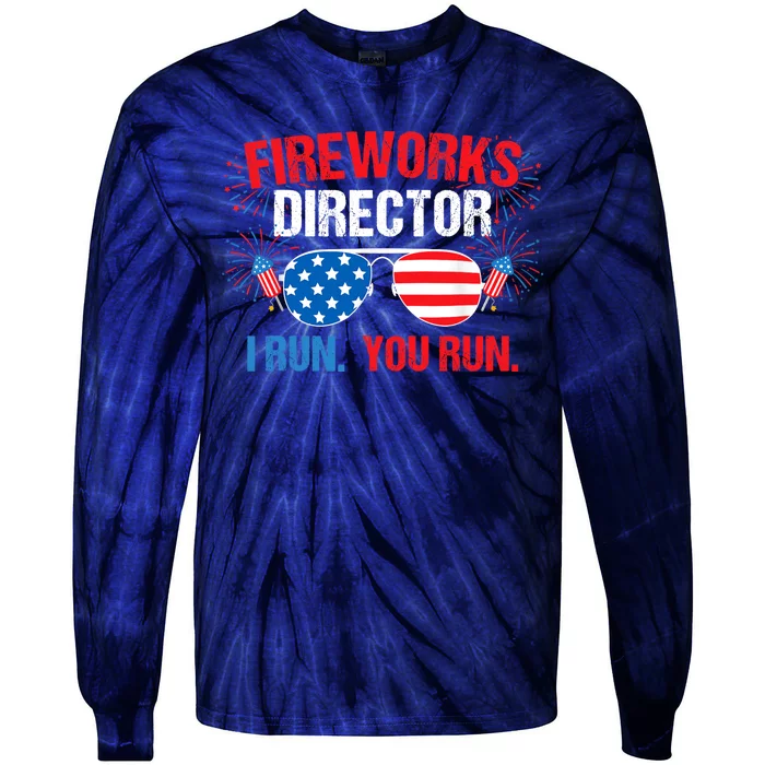 Fireworks Director I run. You run. 4th of July Tie-Dye Long Sleeve Shirt