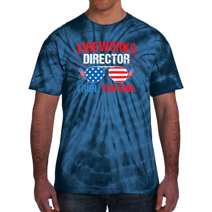 Fireworks Director I run. You run. 4th of July Tie-Dye T-Shirt