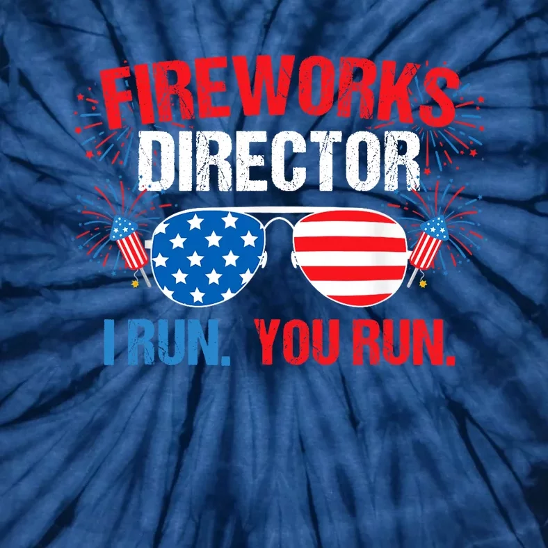 Fireworks Director I run. You run. 4th of July Tie-Dye T-Shirt