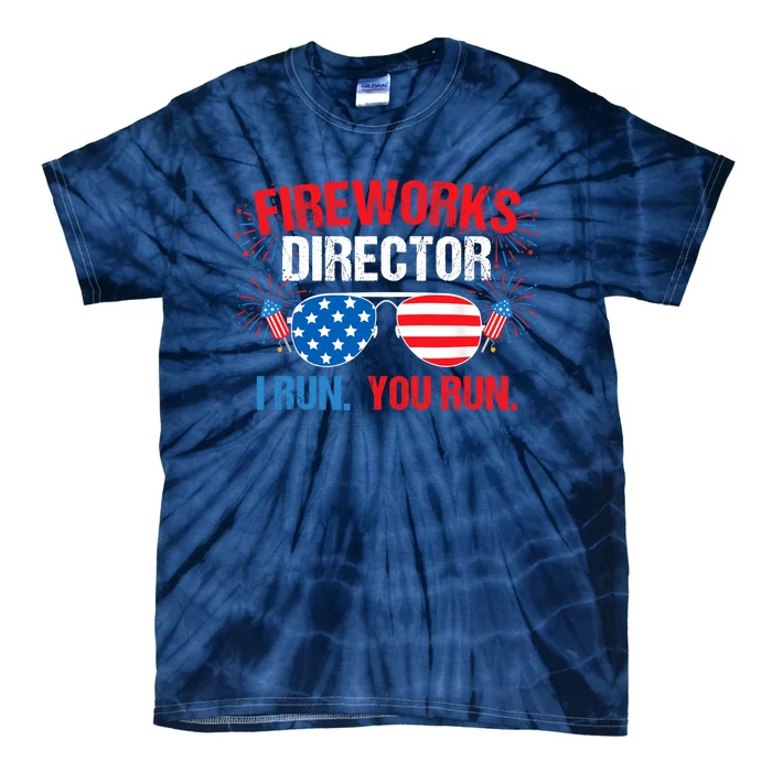 Fireworks Director I run. You run. 4th of July Tie-Dye T-Shirt