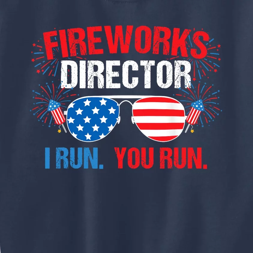 Fireworks Director I run. You run. 4th of July Kids Sweatshirt