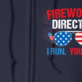 Fireworks Director I run. You run. 4th of July Full Zip Hoodie