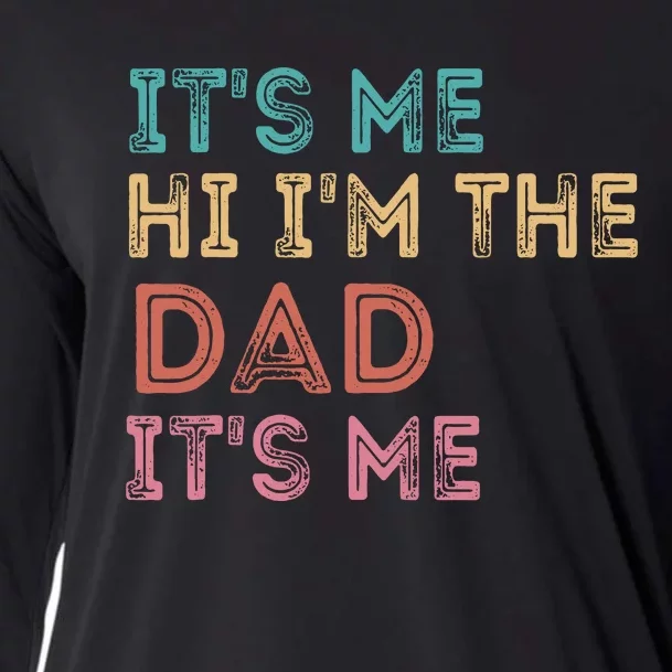 Fathers Day Its Me Hi Im The Dad Its Me Cooling Performance Long Sleeve Crew