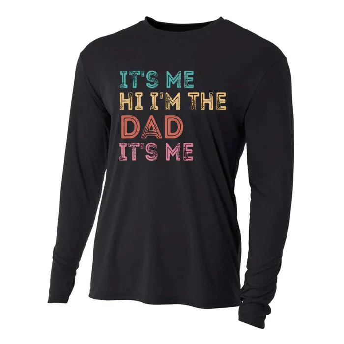 Fathers Day Its Me Hi Im The Dad Its Me Cooling Performance Long Sleeve Crew