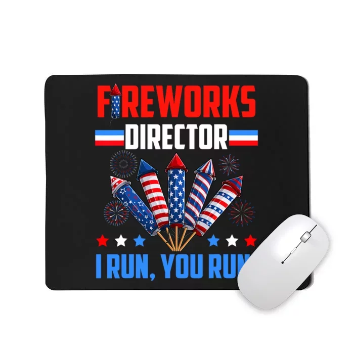 Fireworks Director If I Run You Run 4th Of July Patriotic Mousepad