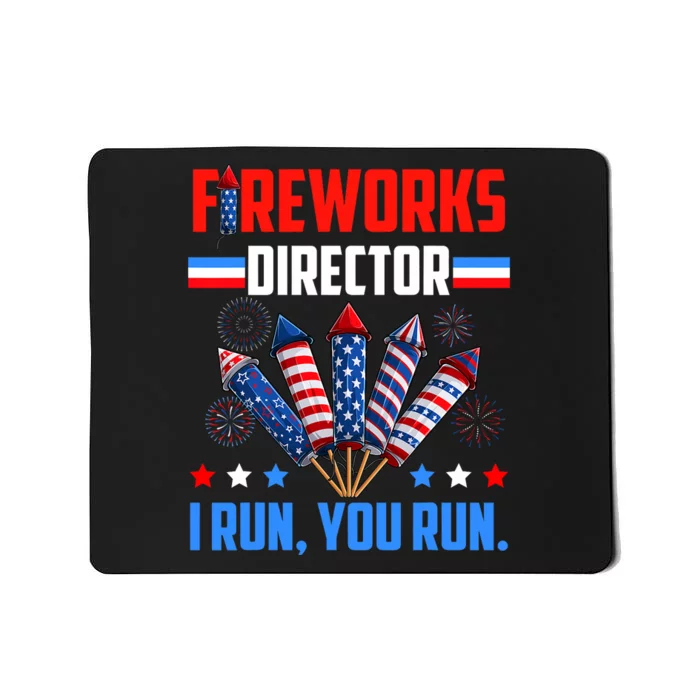 Fireworks Director If I Run You Run 4th Of July Patriotic Mousepad