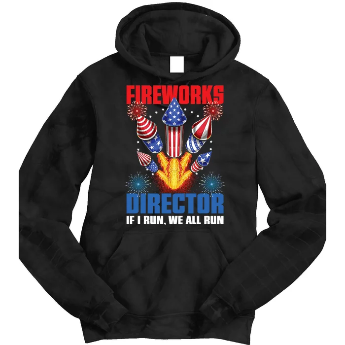 Fireworks Director If I Run We All Run US 4th Of July Tie Dye Hoodie