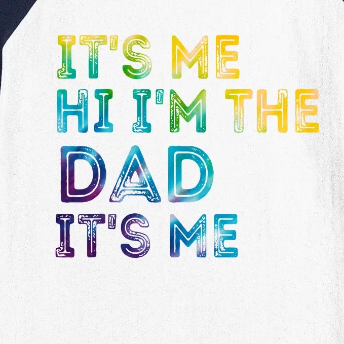 Fathers Day Its Me Hi Im The Dad Its Me Baseball Sleeve Shirt