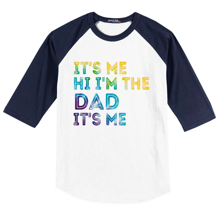 Fathers Day Its Me Hi Im The Dad Its Me Baseball Sleeve Shirt