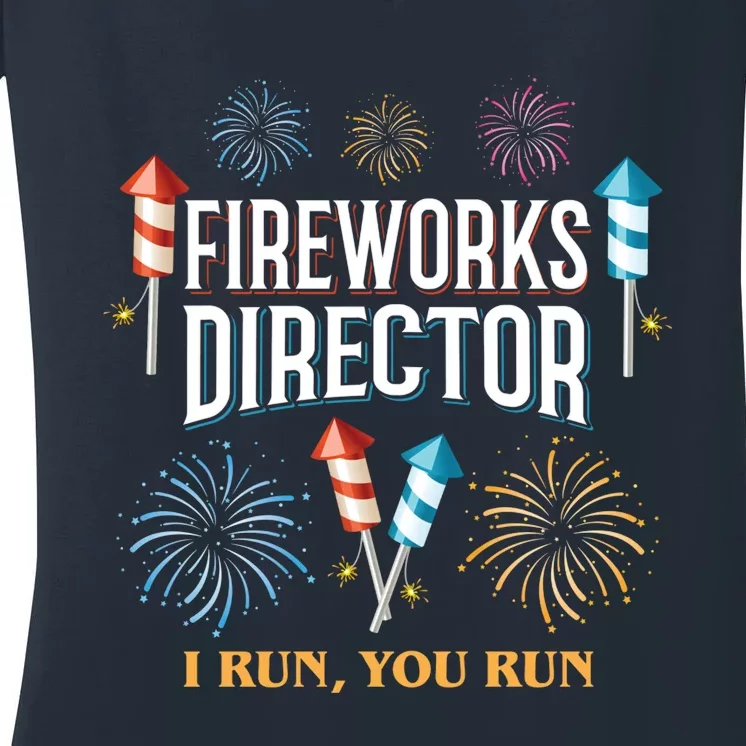 Fireworks Director I Run You Run Funny Women's V-Neck T-Shirt