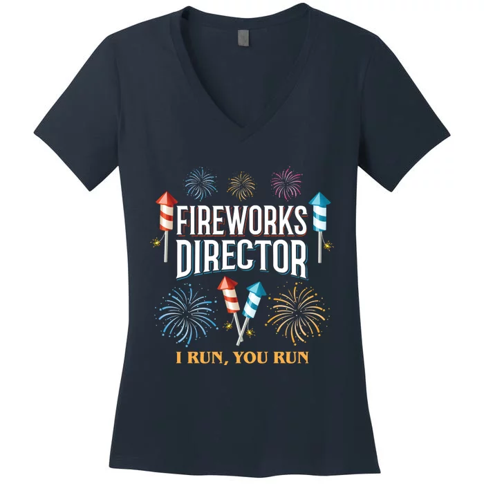 Fireworks Director I Run You Run Funny Women's V-Neck T-Shirt