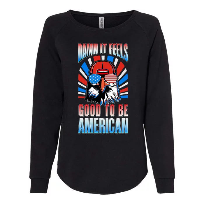 Funny Damn It Feels Good To Be American Eagle 4th Of July Womens California Wash Sweatshirt