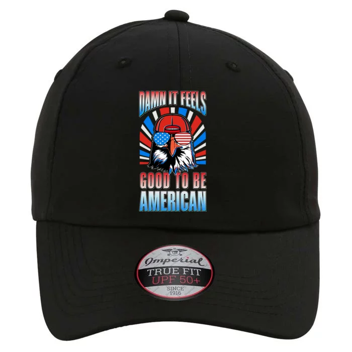 Funny Damn It Feels Good To Be American Eagle 4th Of July The Original Performance Cap