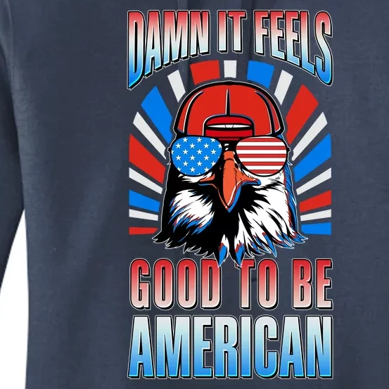 Funny Damn It Feels Good To Be American Eagle 4th Of July Women's Pullover Hoodie