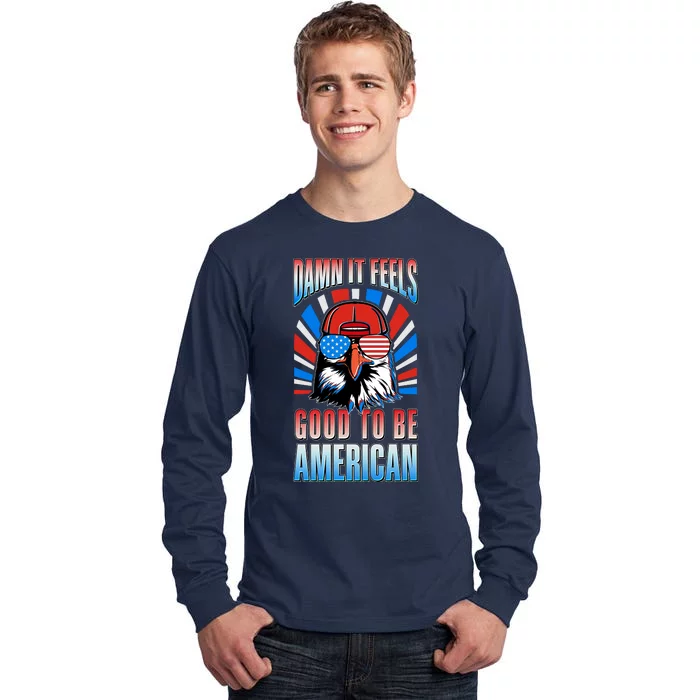 Funny Damn It Feels Good To Be American Eagle 4th Of July Tall Long Sleeve T-Shirt