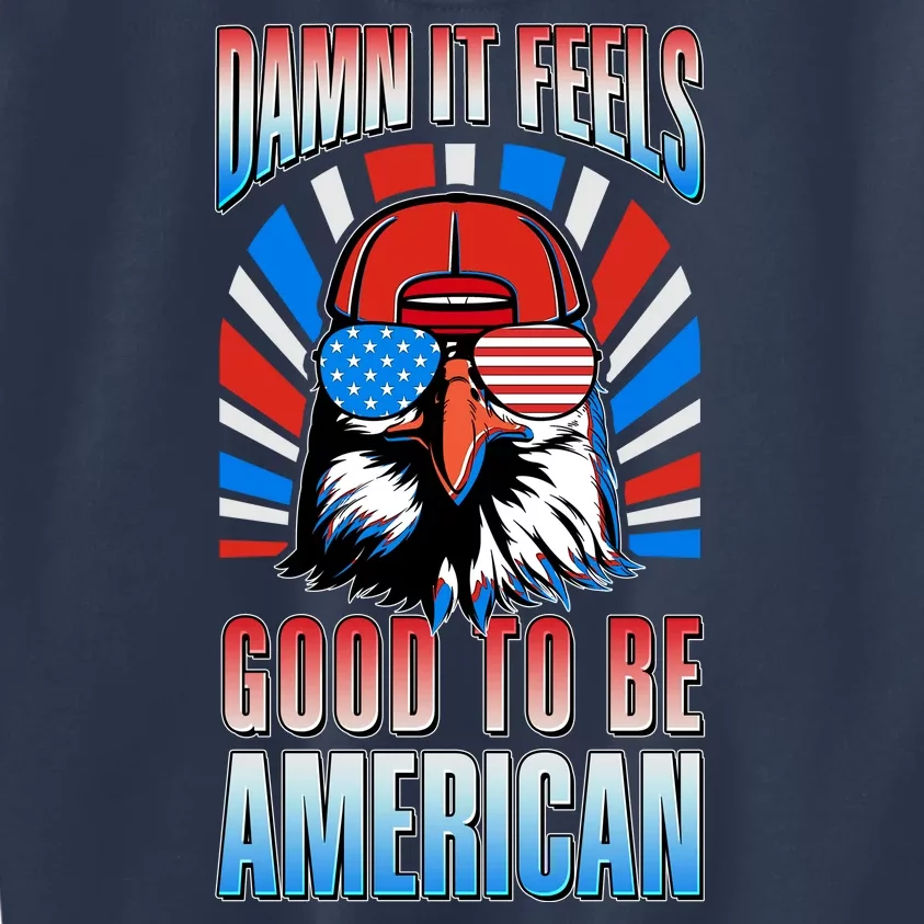 Funny Damn It Feels Good To Be American Eagle 4th Of July Kids Sweatshirt