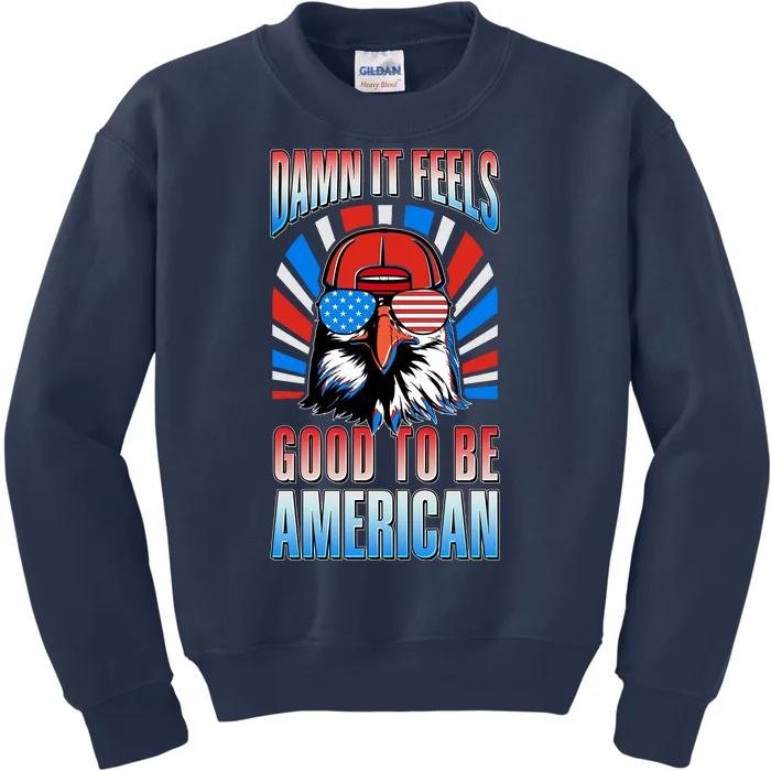 Funny Damn It Feels Good To Be American Eagle 4th Of July Kids Sweatshirt