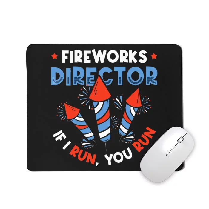 Fireworks Director If I Run You Run Pyrotechnician Mousepad