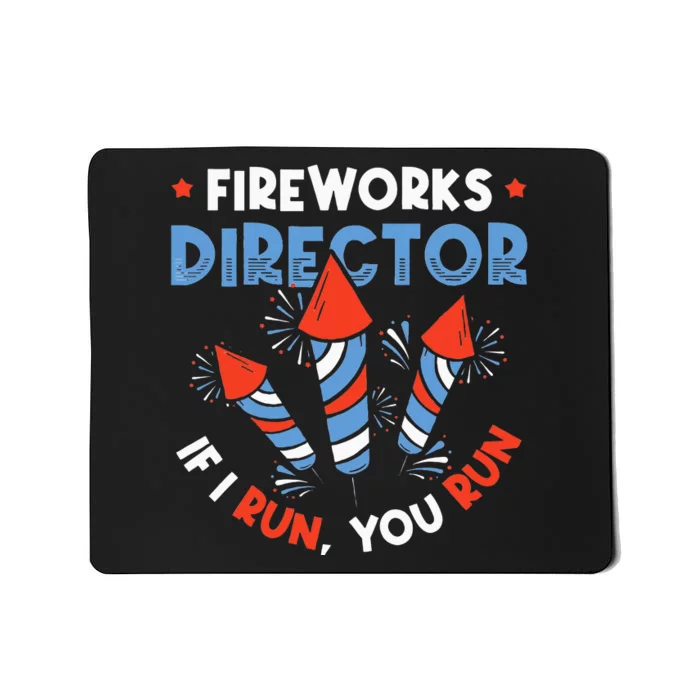 Fireworks Director If I Run You Run Pyrotechnician Mousepad