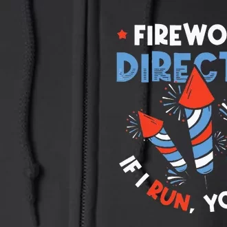 Fireworks Director If I Run You Run Pyrotechnician Full Zip Hoodie