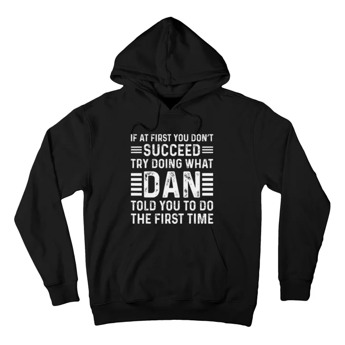 Funny Dan If At First You DonT Succeed Try Doing What Dan Hoodie