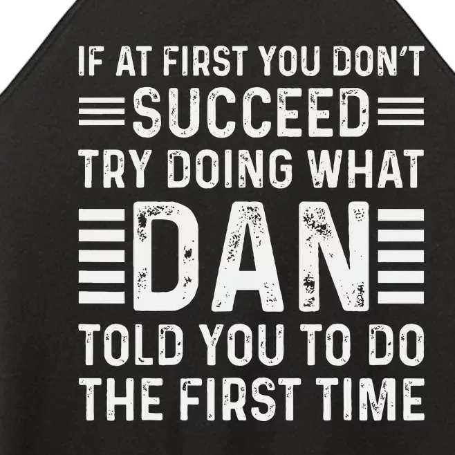 Funny Dan If At First You DonT Succeed Try Doing What Dan Women’s Perfect Tri Rocker Tank