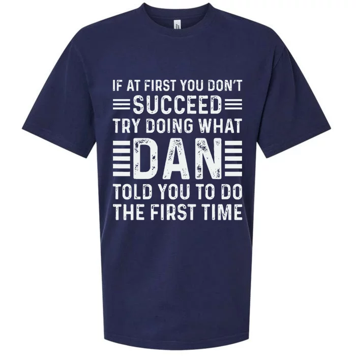 Funny Dan If At First You DonT Succeed Try Doing What Dan Sueded Cloud Jersey T-Shirt