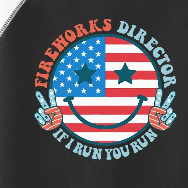 Fireworks Director If I Run You Run Funny 4th Of July Toddler Fine Jersey T-Shirt