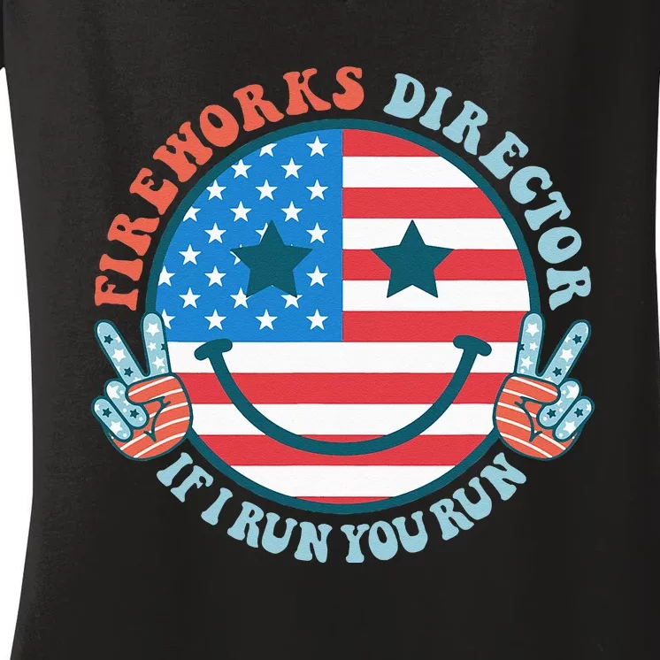 Fireworks Director If I Run You Run Funny 4th Of July Women's V-Neck T-Shirt