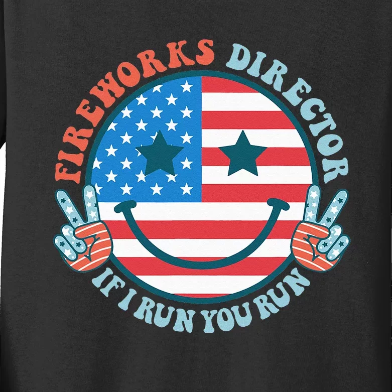 Fireworks Director If I Run You Run Funny 4th Of July Kids Long Sleeve Shirt