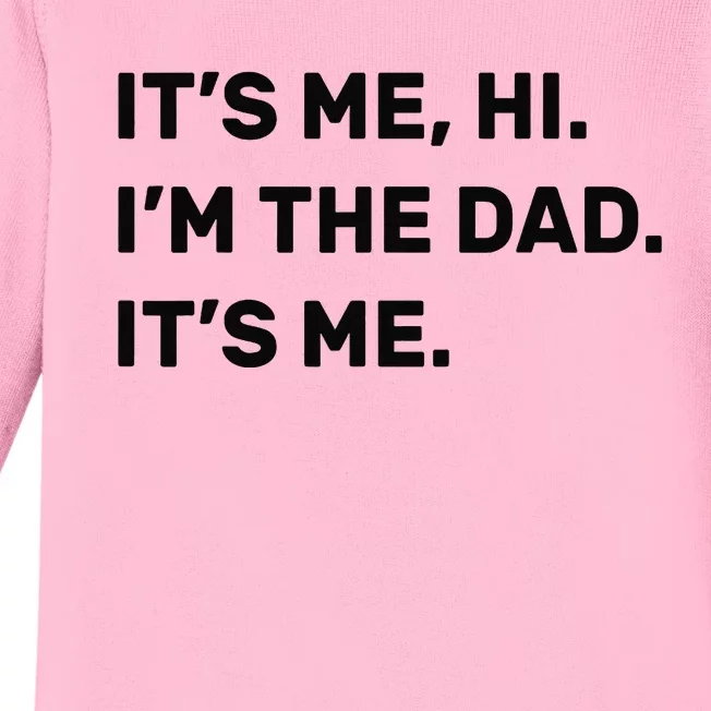 Fathers Day Its Me Hi Im The Dad Its Me Baby Long Sleeve Bodysuit