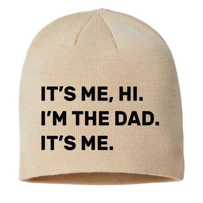 Fathers Day Its Me Hi Im The Dad Its Me 8 1/2in Sustainable Knit Beanie