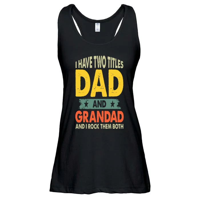 Fathers Day I Have Two Titles Dad And Grandad Grandpa Ladies Essential Flowy Tank