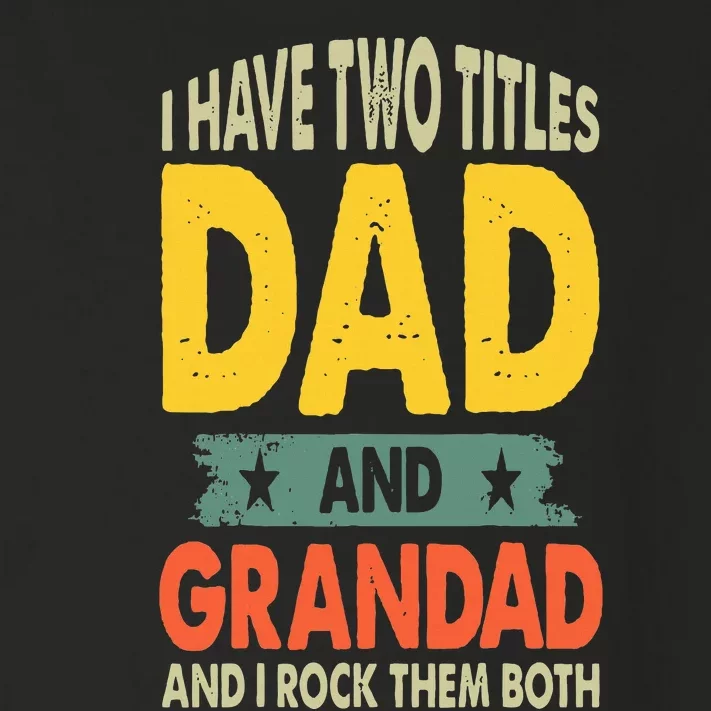 Fathers Day I Have Two Titles Dad And Grandad Grandpa Toddler Long Sleeve Shirt