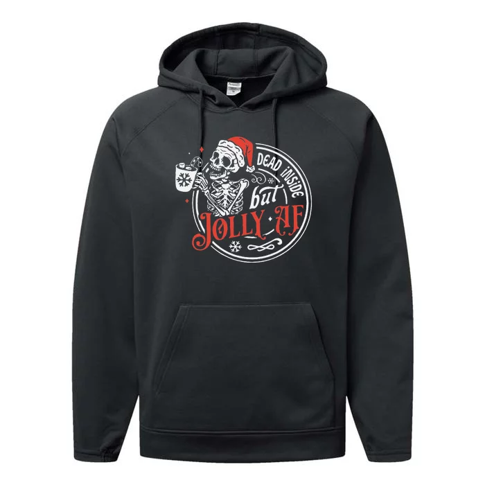 Funny Dead Inside But Jolly Af Dead Inside Jolly Skeleton Christmas Performance Fleece Hoodie