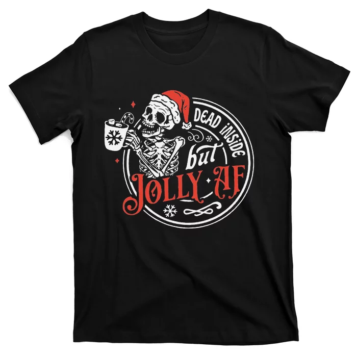 Funny Dead Inside But Jolly Af Dead Inside Jolly Skeleton Christmas T-Shirt