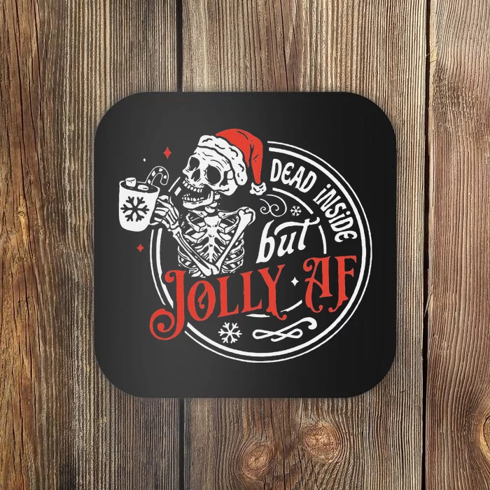 Funny Dead Inside But Jolly Af Dead Inside Jolly Skeleton Christmas Coaster