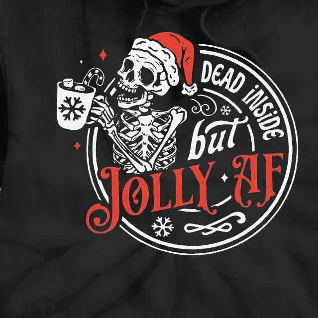 Funny Dead Inside But Jolly Af Dead Inside Jolly Skeleton Christmas Tie Dye Hoodie