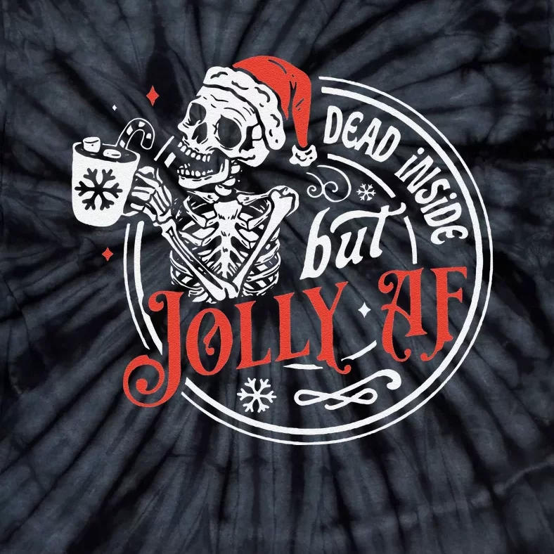 Funny Dead Inside But Jolly Af Dead Inside Jolly Skeleton Christmas Tie-Dye T-Shirt