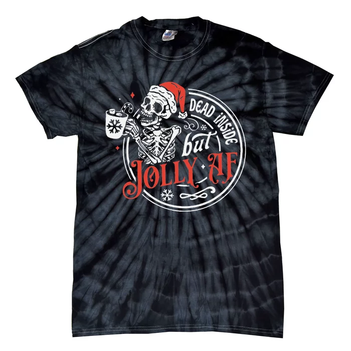 Funny Dead Inside But Jolly Af Dead Inside Jolly Skeleton Christmas Tie-Dye T-Shirt