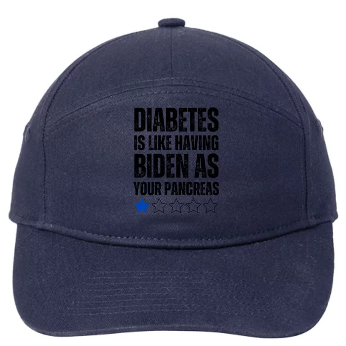 Funny Diabetes Is Like Having Biden As Your Pancreas 7-Panel Snapback Hat