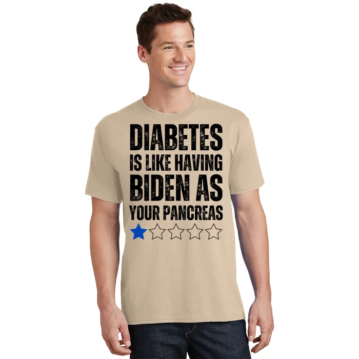 Funny Diabetes Is Like Having Biden As Your Pancreas T-Shirt