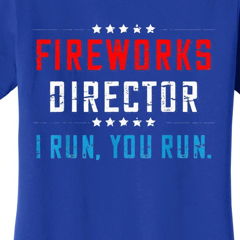 Fireworks Director If I Run You Run Women's T-Shirt