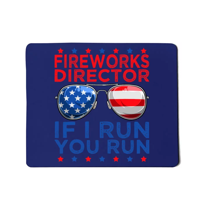 Fireworks Director If I Run You Run American 4th Of July America Flag Mousepad