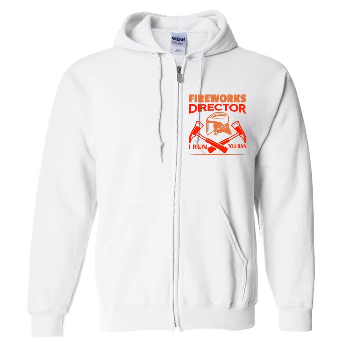 Fireworks Director I Run You Run Full Zip Hoodie